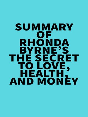cover image of Summary of Rhonda Byrne's the Secret to Love, Health, and Money